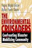 The Environmental Crusaders: Confronting Disaster and Mobilizing Community (Penina Migdal Glazer)