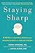 Staying Sharp: 9 Keys for a Youthful Brain through Modern Science and Ageless Wisdom