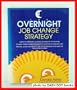 The Overnight Job Change Strategy
