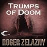 Trumps of Doom: The Chronicles of Amber, Book 6