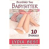 bedding the babysitter 10 stories the ultimate collection of totally taboo babysitter  man of the house erotica