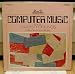 Lp and a CD back-up of 1960s Alternative Music : COMPUTER MUSIC from the University o...