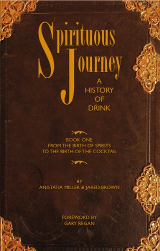 Spirituous Journey: A History of Drink, Book One