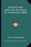 Stories and Sketches Relating to Yorkshire (1868)