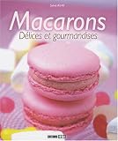 Livres Recette de Fromages - Macarons : D�lices et gourmandises