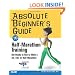 Absolute Beginner's Guide to Half-Marathon Training: Get Ready to Run or Walk a 5K, 8K, 10K or Half-Marathon Race