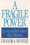 A Fragile Power: Scientists and the State