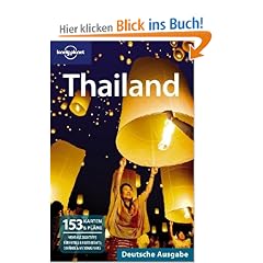 Lonely Planet Reisef�hrer Thailand: 153 Karten und Pl�ne; mehr als 2000 Tipps f�r Hotels und Restaurants; Str�nde und Touren