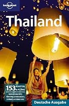 Lonely Planet Reiseführer Thailand: 153 Karten und Pläne; mehr als 2000 Tipps für Hotels und Restaurants; Strände und Touren