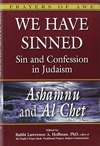 We Have Sinned: Sin and Confession in Judaism- Ashamnu and Al Chet (Prayers of Awe)