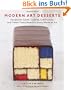 Modern Art Desserts: Recipes for Cakes, Cookies, Confections, and Frozen Treats Based on Iconic Works of Art