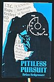 Pitiless pursuit