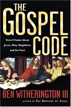 The Gospel Code: Novel Claims About Jesus, Mary Magdalene and Da Vinci