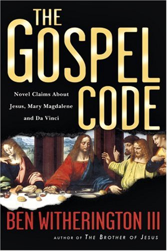 The Gospel Code: Novel Claims About Jesus, Mary Magdalene and Da Vinci