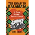 The Road To Kalamata: A Congo Mercenary's Personal Memoir by Mike Hoare