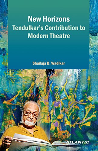 New Horizons: Tendulkar's Contribution to Modern Theatre