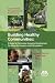 Building Healthy Communities: A Guide to Community Economic Development for Advocates, Lawyers and Policymakers