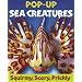 Sea Creatures Pop-up: Squirmy, Scary Fish Face-to-Face