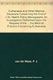 Euthanasia and other medical decisions concerning the end of life : an investigation performed upon request of the Commission of Inquiry into the Medical Practice concerning Euthanasia