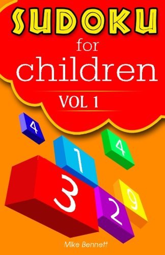 Sudoku For Children  Vol 1: A game that kids and adults can enjoy! (Volume 1)