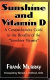 Sunshine and Vitamin D: A Comprehensive Guide to the Benefits of the