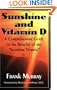 Sunshine and Vitamin D: A Comprehensive Guide to the Benefits of the "Sunshine Vitamin"