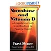 Sunshine and Vitamin D: A Comprehensive Guide to the Benefits of the "Sunshine Vitamin"