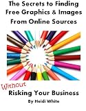 How to Find Totally FREE Graphics & Images Without Risking Your Business