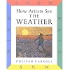 How Artists See: The Weather: Sun, Wind, Snow, Rain