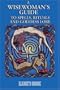 A Wise Woman's Guide to Spells, Rituals, and Goddess Love