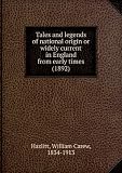 Produkt-Bild: Tales and legends of national origin or widely current in England from early times (1892)