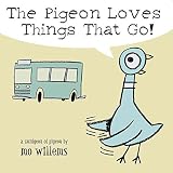 [(The Pigeon Loves Things That Go! )] [Author: Mo Willems] [May-2005]