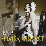 A Dark Cabaret