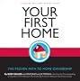 Your First Home: The Proven Path to Home Ownership