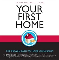 Your First Home: The Proven Path to Home Ownership
