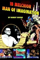 Ib Melchior: Man of Imagination (Biography)