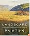 Landscape Painting: Essential Concepts and Techniques for Plein Air and Studio Practice