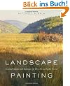 Landscape Painting: Essential Concepts and Techniques for Plein Air and Studio Practice