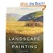 Landscape Painting: Essential Concepts and Techniques for Plein Air and Studio Practice