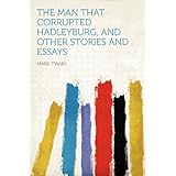the man that corrupted hadleyburg and other stories and essays