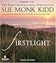 Firstlight: The Early Inspirational Writings of Sue Monk Kidd