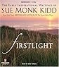 Firstlight: The Early Inspirational Writings of Sue Monk Kidd
