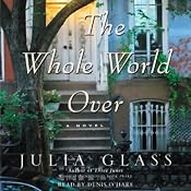The Whole World Over | [Julia Glass]