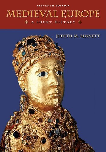 Medieval Europe: A Short History 11th (eleventh) Edition by Bennett, Judith published by McGraw-Hill Humanities/Social Sciences/Languages (2010)