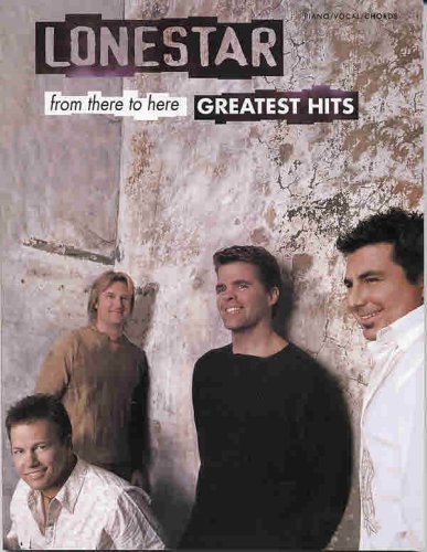Lonestar: From Here To Here--Greatest Hits