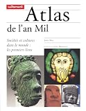Revue Autrement  / Atlas de l'an Mil. Sociétés et cultures dans le monde : les premiers liens