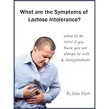 What are the Symptoms of Lactose Intolerance? What to do NOW if you think you are allergic to milk & dairy products