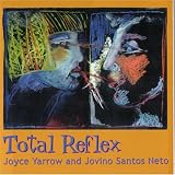 Joyce Yarrow & Jovino Santos Neto - Total Reflex ( Audio CD ) - B00004SUT6