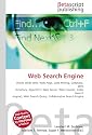 Web Search Engine: World Wide Web, Web Page, Data Mining, Database, Web Directory, Algorithm, Web Server, Web Crawler, Index (search engine), Web Search Query, Collaborative Search Engine