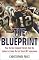 The Blueprint: How the New England Patriots Beat the System to Create the Last Great NFL Superpower